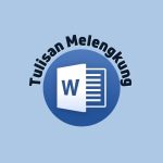 Cara Membuat Tulisan Melengkung di Word