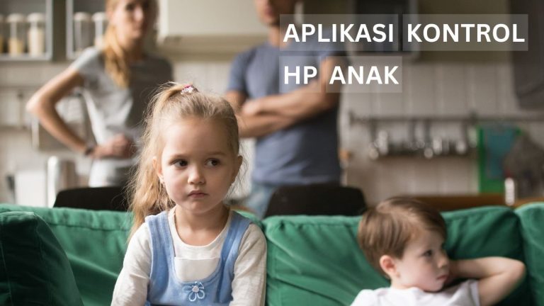 Aplikasi Kontrol untuk Memantau HP Anak dari Jauh