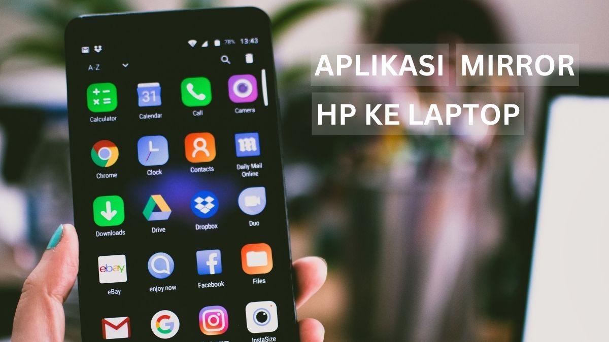 Aplikasi Mirroring HP ke Laptop Terbaik Android iOS Lancar