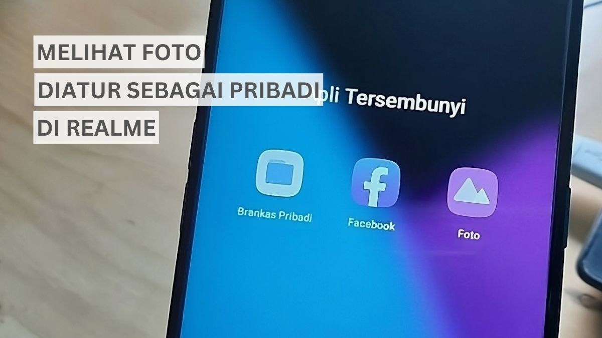 Cara Melihat Foto yang Diatur Sebagai Pribadi di HP Realme Oppo