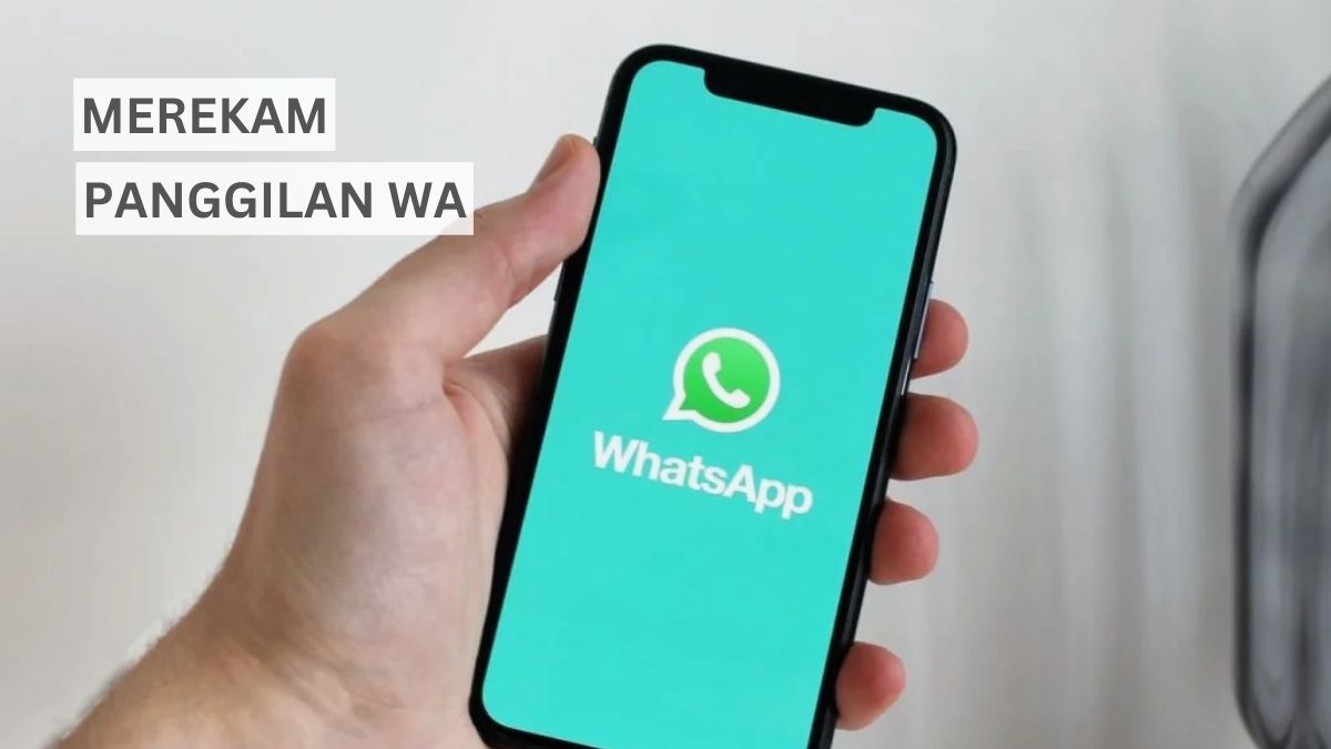 Cara Merekam Panggilan Whatsapp di HP Android dan iPhone