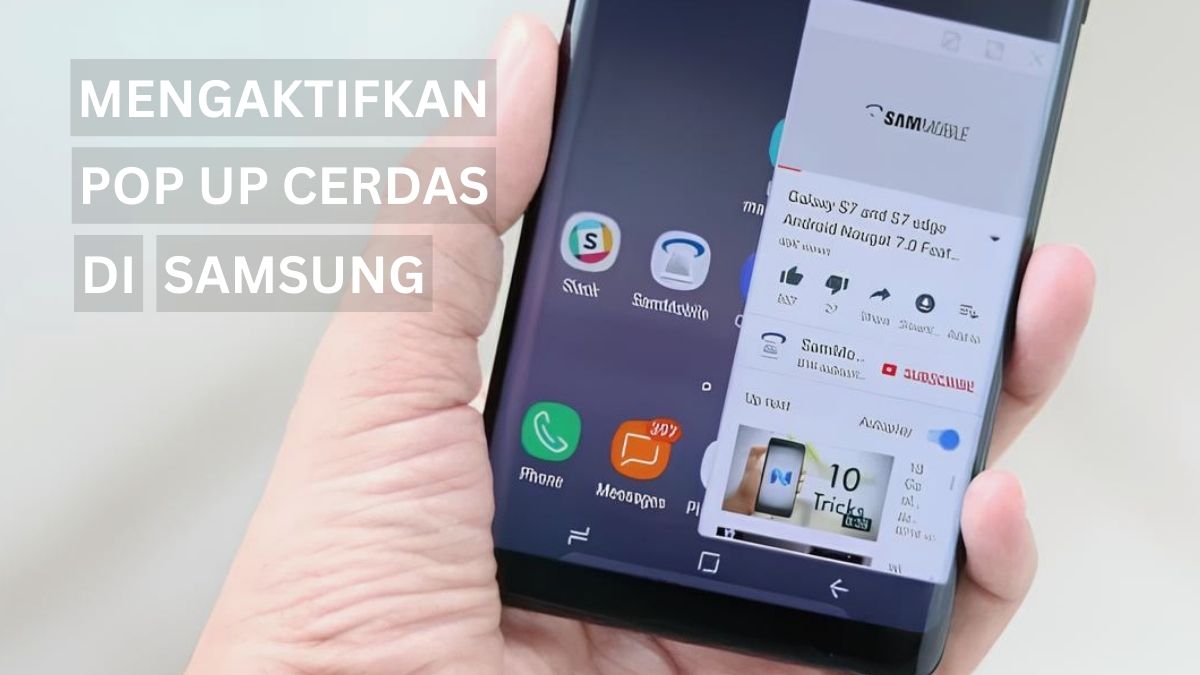 Cara Mengaktifkan Notifikasi Mengambang Pop up Cerdas di HP Samsung