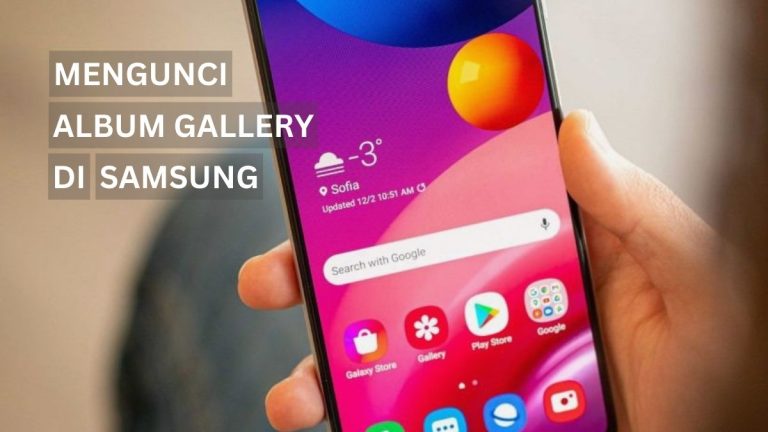 Cara Mengunci Galeri di HP Samsung Tanpa Aplikasi