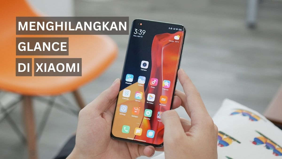 Cara Mudah Menghilangkan Glance di Xiaomi