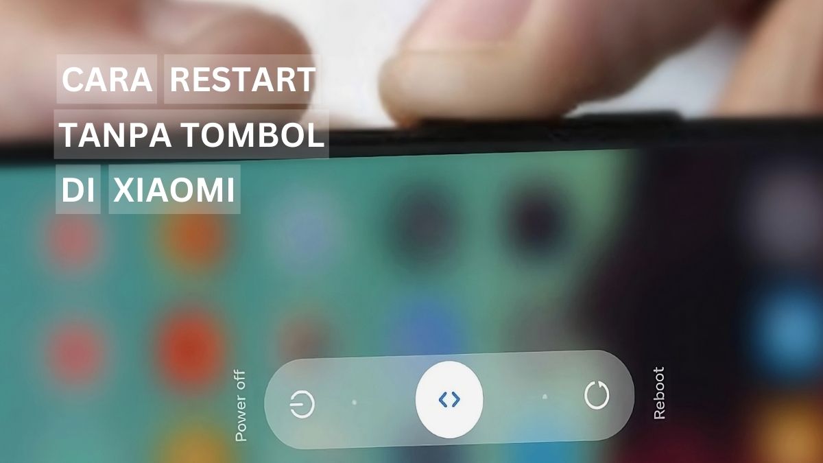 Cara Restart HP Xiaomi Jika Tombol Power Rusak